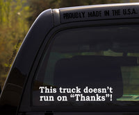 funny - This TRUCK doesn't run on THANKS - vinyl decal / sticker for s10 ranger silverado ram tundra sierra powerstroke f150 4x4