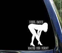 Diesel smoke makes her horny - funny 4x4 diesel truck sticker / decal