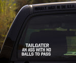 funny - TAILGATER another ASS with no balls to PASS - vinyl window decal / sticker for tailgating