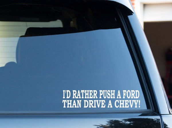 I'd rather push a ford than drive a chevy - funny 4x4 sticker / decal