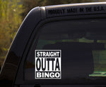 Straight Outta Bingo / Funny Vinyl Window Decal Sticker