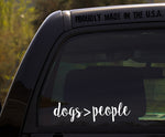 Dogs are Greater Than People Decal Sticker for Car or Truck Window Funny Dogs > People