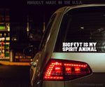 Bigfoot is My Spirit Animal Decal/Funny Sasquatch Sticker